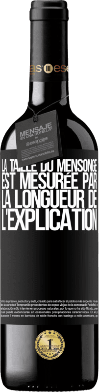 39,95 € Envoi gratuit | Vin rouge Édition RED MBE Réserve La taille du mensonge est mesurée par la longueur de l'explication Étiquette Noire. Étiquette personnalisable Réserve 12 Mois Récolte 2016 Tempranillo