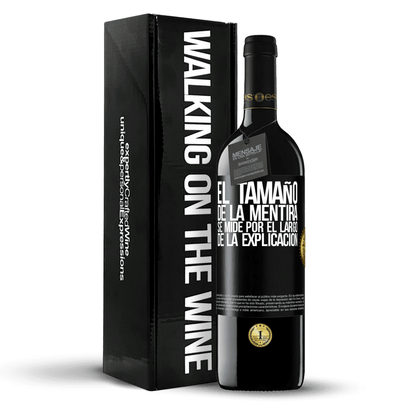 39,95 € Envío gratis | Vino Tinto Edición RED MBE Reserva El tamaño de la mentira se mide por el largo de la explicación Etiqueta Negra. Etiqueta personalizable Reserva 12 Meses Cosecha 2015 Tempranillo