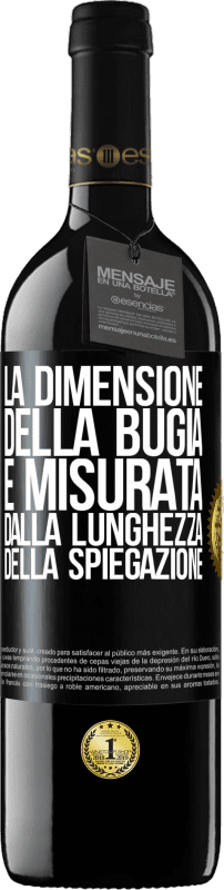 39,95 € Spedizione Gratuita | Vino rosso Edizione RED MBE Riserva La dimensione della bugia è misurata dalla lunghezza della spiegazione Etichetta Nera. Etichetta personalizzabile Riserva 12 Mesi Raccogliere 2014 Tempranillo