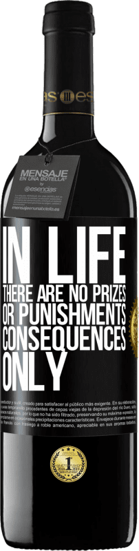 «In life there are no prizes or punishments. Consequences only» RED Edition MBE Reserve