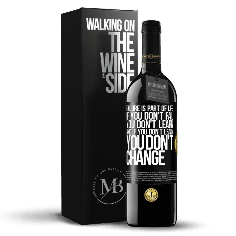 39,95 € Free Shipping | Red Wine RED Edition MBE Reserve Failure is part of life. If you don't fail, you don't learn, and if you don't learn, you don't change Black Label. Customizable label Reserve 12 Months Harvest 2014 Tempranillo
