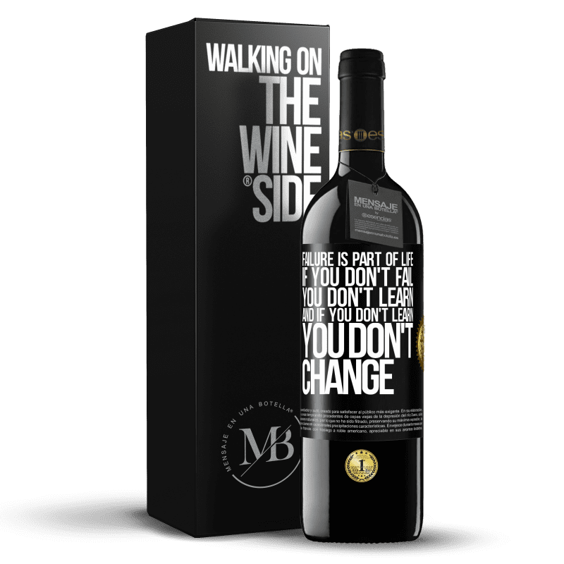 39,95 € Free Shipping | Red Wine RED Edition MBE Reserve Failure is part of life. If you don't fail, you don't learn, and if you don't learn, you don't change Black Label. Customizable label Reserve 12 Months Harvest 2015 Tempranillo