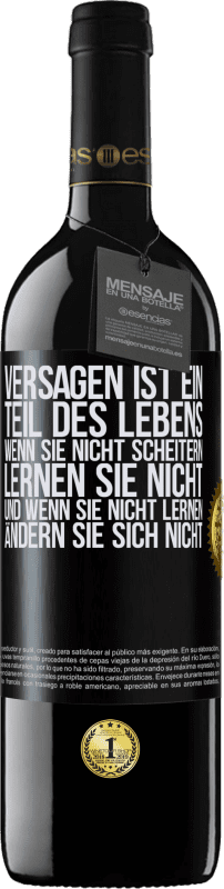 39,95 € | Rotwein RED Ausgabe MBE Reserve Versagen ist ein Teil des Lebens. Wenn Sie nicht scheitern, lernen Sie nicht, und wenn Sie nicht lernen, ändern Sie sich Schwarzes Etikett. Anpassbares Etikett Reserve 12 Monate Ernte 2015 Tempranillo