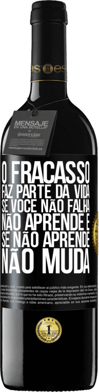 Envio grátis | Vinho tinto Edição RED MBE Reserva O fracasso faz parte da vida. Se você não falha, não aprende e, se não aprende, não muda Etiqueta Preta. Etiqueta personalizável Reserva 12 Meses Colheita 2014 Tempranillo