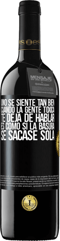«Uno se siente tan bien cuando la gente tóxica te deja de hablar… Es como si la basura se sacase sola» Edición RED MBE Reserva