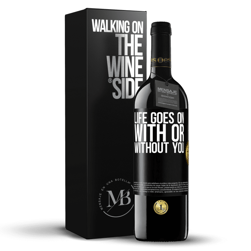 24,95 € Free Shipping | Red Wine RED Edition Crianza 6 Months Life goes on, with or without you Black Label. Customizable label Aging in oak barrels 6 Months Harvest 2019 Tempranillo