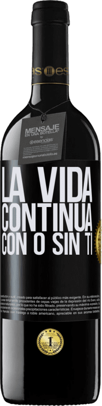 39,95 € | Vino Tinto Edición RED MBE Reserva La vida continua, con o sin ti Etiqueta Negra. Etiqueta personalizable Reserva 12 Meses Cosecha 2015 Tempranillo