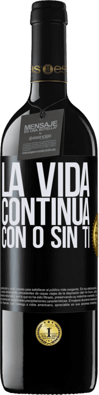 39,95 € Envío gratis | Vino Tinto Edición RED MBE Reserva La vida continua, con o sin ti Etiqueta Negra. Etiqueta personalizable Reserva 12 Meses Cosecha 2016 Tempranillo