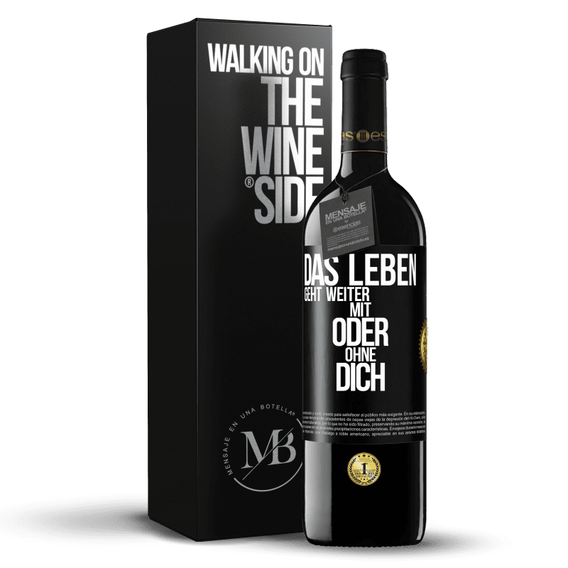 39,95 € Kostenloser Versand | Rotwein RED Ausgabe MBE Reserve Das Leben geht weiter, mit oder ohne dich Schwarzes Etikett. Anpassbares Etikett Reserve 12 Monate Ernte 2015 Tempranillo