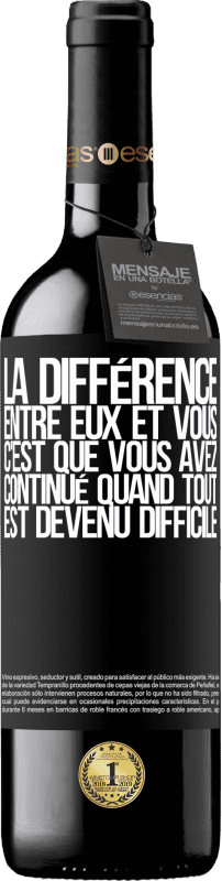 «La différence entre eux et vous, c'est que vous avez continué quand tout est devenu difficile» Édition RED MBE Réserve