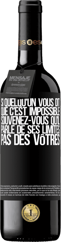 «Si quelqu'un vous dit que c'est impossible, souvenez-vous qu'il parle de ses limites, pas des vôtres» Édition RED MBE Réserve