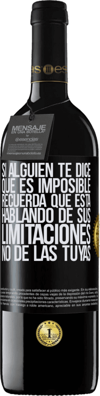 «Si alguien te dice que es imposible, recuerda que está hablando de sus limitaciones, no de las tuyas» Edición RED MBE Reserva