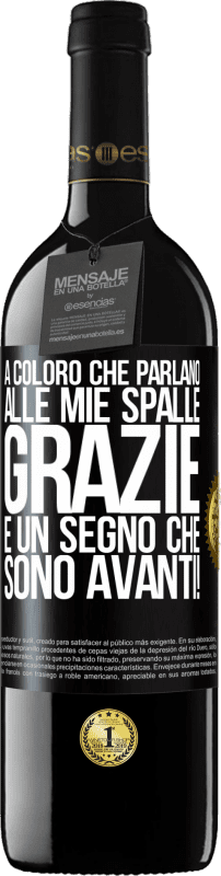 39,95 € | Vino rosso Edizione RED MBE Riserva A coloro che parlano alle mie spalle, GRAZIE. È un segno che sono avanti! Etichetta Nera. Etichetta personalizzabile Riserva 12 Mesi Raccogliere 2015 Tempranillo