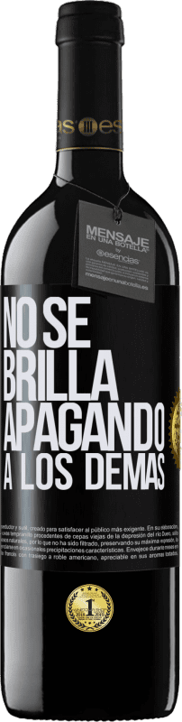 Envío gratis | Vino Tinto Edición RED MBE Reserva No se brilla apagando a los demás Etiqueta Negra. Etiqueta personalizable Reserva 12 Meses Cosecha 2014 Tempranillo