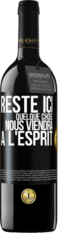 Envoi gratuit | Vin rouge Édition RED MBE Réserve Reste ici, quelque chose nous viendra à l'esprit Étiquette Noire. Étiquette personnalisable Réserve 12 Mois Récolte 2014 Tempranillo