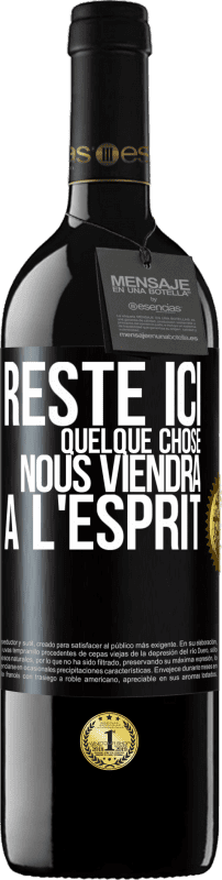 39,95 € Envoi gratuit | Vin rouge Édition RED MBE Réserve Reste ici, quelque chose nous viendra à l'esprit Étiquette Noire. Étiquette personnalisable Réserve 12 Mois Récolte 2016 Tempranillo