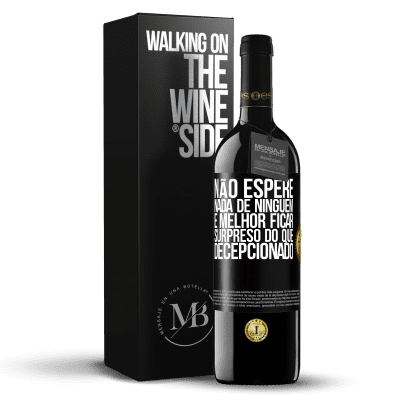 «Não espere nada de ninguém. É melhor ficar surpreso do que decepcionado» Edição RED MBE Reserva