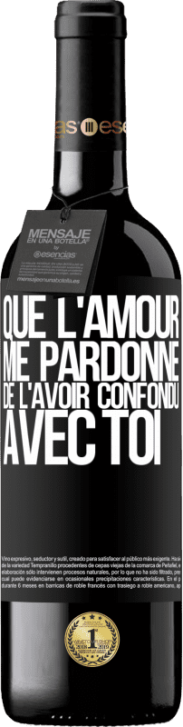 39,95 € Envoi gratuit | Vin rouge Édition RED MBE Réserve Que l'amour me pardonne de l'avoir confondu avec toi Étiquette Noire. Étiquette personnalisable Réserve 12 Mois Récolte 2015 Tempranillo