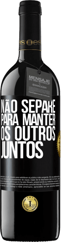 39,95 € | Vinho tinto Edição RED MBE Reserva Não separe para manter os outros juntos Etiqueta Preta. Etiqueta personalizável Reserva 12 Meses Colheita 2015 Tempranillo