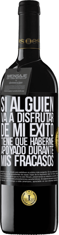«Si alguien va a disfrutar de mi éxito, tiene que haberme apoyado durante mis fracasos» Edición RED MBE Reserva