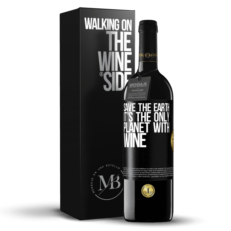 39,95 € Free Shipping | Red Wine RED Edition MBE Reserve Save the earth. It's the only planet with wine Black Label. Customizable label Reserve 12 Months Harvest 2016 Tempranillo
