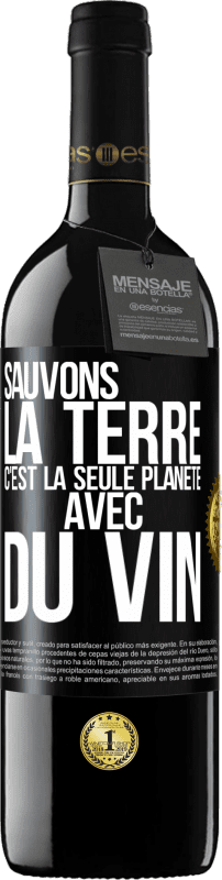 39,95 € | Vin rouge Édition RED MBE Réserve Sauvons la terre. C'est la seule planète avec du vin Étiquette Noire. Étiquette personnalisable Réserve 12 Mois Récolte 2015 Tempranillo