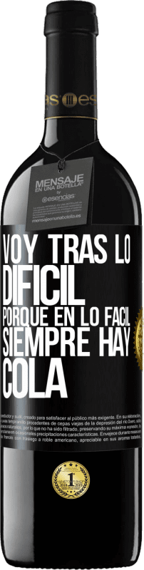 39,95 € | Vino Tinto Edición RED MBE Reserva Voy tras lo difícil, porque en la lo fácil siempre hay cola Etiqueta Negra. Etiqueta personalizable Reserva 12 Meses Cosecha 2016 Tempranillo