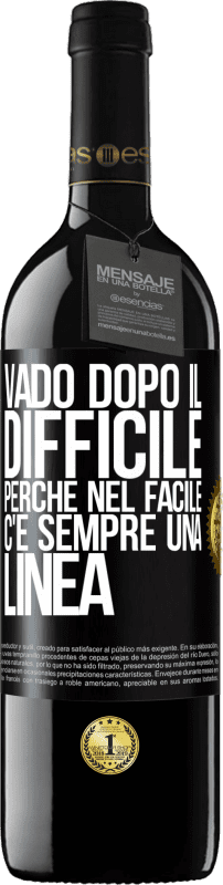 39,95 € | Vino rosso Edizione RED MBE Riserva Vado dopo il difficile, perché nel facile c'è sempre una linea Etichetta Nera. Etichetta personalizzabile Riserva 12 Mesi Raccogliere 2016 Tempranillo