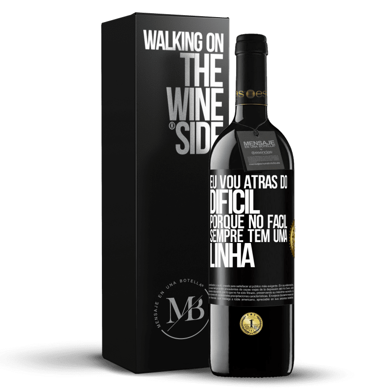 39,95 € Envio grátis | Vinho tinto Edição RED MBE Reserva Eu vou atrás do difícil, porque no fácil sempre tem uma linha Etiqueta Preta. Etiqueta personalizável Reserva 12 Meses Colheita 2015 Tempranillo