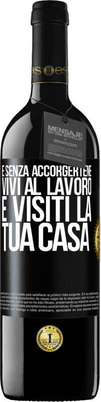 39,95 € | Vino rosso Edizione RED MBE Riserva E senza accorgertene, vivi al lavoro e visiti la tua casa Etichetta Nera. Etichetta personalizzabile Riserva 12 Mesi Raccogliere 2015 Tempranillo