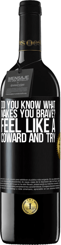 39,95 € | Red Wine RED Edition MBE Reserve do you know what makes you brave? Feel like a coward and try Black Label. Customizable label Reserve 12 Months Harvest 2014 Tempranillo
