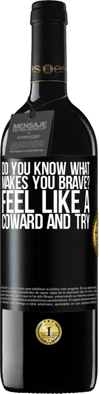 39,95 € Free Shipping | Red Wine RED Edition MBE Reserve do you know what makes you brave? Feel like a coward and try Black Label. Customizable label Reserve 12 Months Harvest 2016 Tempranillo