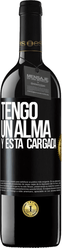 39,95 € Envio grátis | Vinho tinto Edição RED MBE Reserva Tengo un alma y está cargada Etiqueta Preta. Etiqueta personalizável Reserva 12 Meses Colheita 2016 Tempranillo