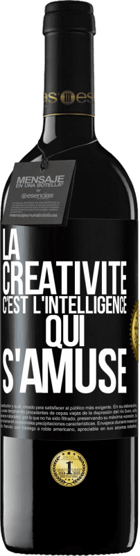 39,95 € | Vin rouge Édition RED MBE Réserve La créativité c'est l'intelligence qui s'amuse Étiquette Noire. Étiquette personnalisable Réserve 12 Mois Récolte 2016 Tempranillo