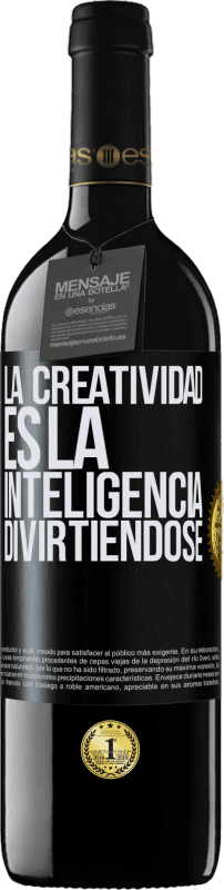 39,95 € Envío gratis | Vino Tinto Edición RED MBE Reserva La creatividad es la inteligencia divirtiéndose Etiqueta Negra. Etiqueta personalizable Reserva 12 Meses Cosecha 2016 Tempranillo