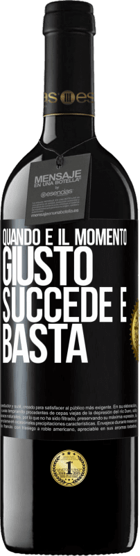 39,95 € Spedizione Gratuita | Vino rosso Edizione RED MBE Riserva Quando è il momento giusto, succede e basta Etichetta Nera. Etichetta personalizzabile Riserva 12 Mesi Raccogliere 2014 Tempranillo