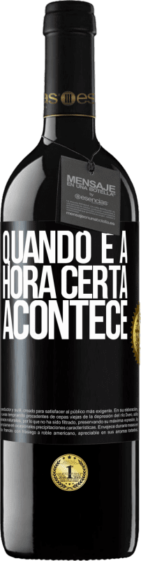 39,95 € Envio grátis | Vinho tinto Edição RED MBE Reserva Quando é a hora certa, acontece Etiqueta Preta. Etiqueta personalizável Reserva 12 Meses Colheita 2016 Tempranillo