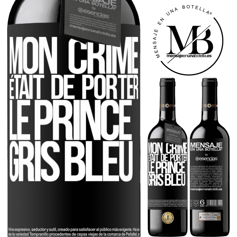 «Mon crime était de porter le prince gris bleu» Édition RED MBE Réserve