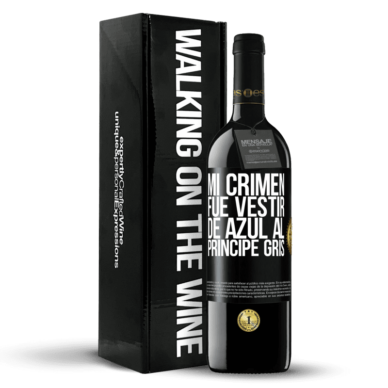 39,95 € Envío gratis | Vino Tinto Edición RED MBE Reserva Mi crimen fue vestir de azul al príncipe gris Etiqueta Negra. Etiqueta personalizable Reserva 12 Meses Cosecha 2015 Tempranillo