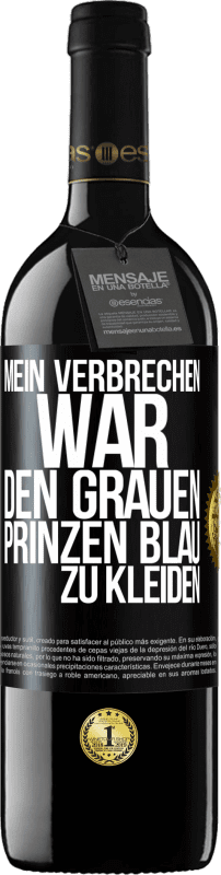 39,95 € | Rotwein RED Ausgabe MBE Reserve Mein Verbrechen war den grauen Prinzen blau zu kleiden Schwarzes Etikett. Anpassbares Etikett Reserve 12 Monate Ernte 2016 Tempranillo