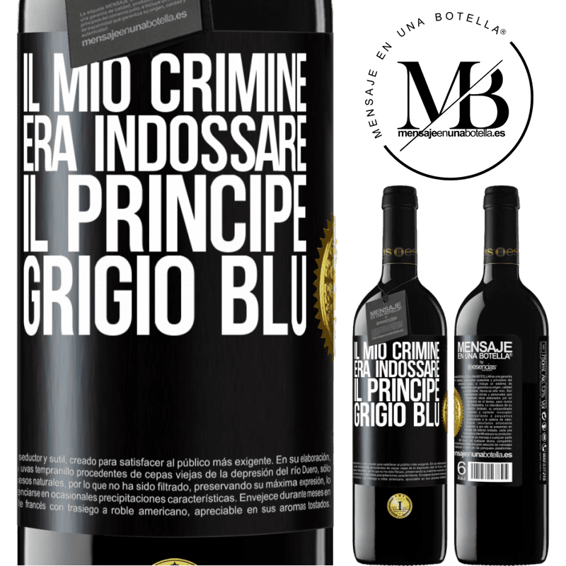 39,95 € Spedizione Gratuita | Vino rosso Edizione RED MBE Riserva Il mio crimine era indossare il principe grigio blu Etichetta Nera. Etichetta personalizzabile Riserva 12 Mesi Raccogliere 2014 Tempranillo