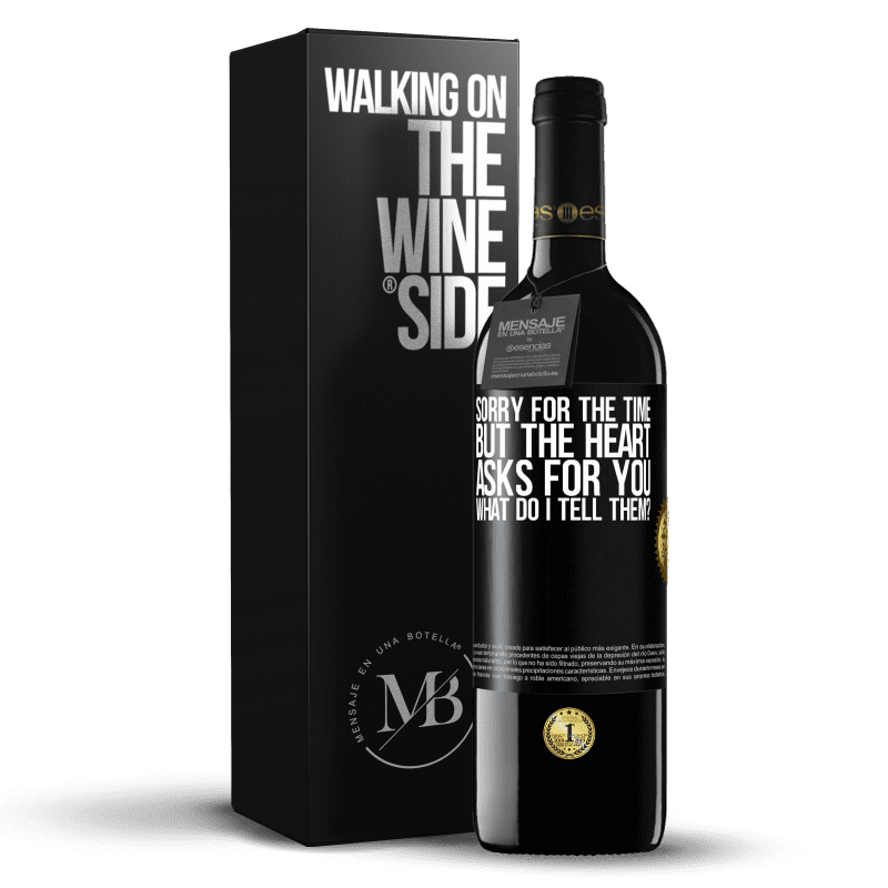 39,95 € Free Shipping | Red Wine RED Edition MBE Reserve Sorry for the time, but the heart asks for you. What do I tell them? Black Label. Customizable label Reserve 12 Months Harvest 2015 Tempranillo