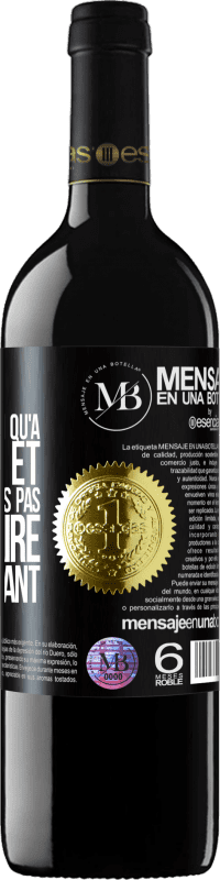 «Un jour j'étais plus à toi qu'à moi-même et tu ne savais pas quoi en faire avec autant» Édition RED MBE Réserve