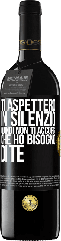 39,95 € | Vino rosso Edizione RED MBE Riserva Ti aspetterò in silenzio, quindi non ti accorgi che ho bisogno di te Etichetta Nera. Etichetta personalizzabile Riserva 12 Mesi Raccogliere 2015 Tempranillo