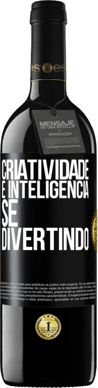 «Criatividade é inteligência se divertindo» Edição RED MBE Reserva