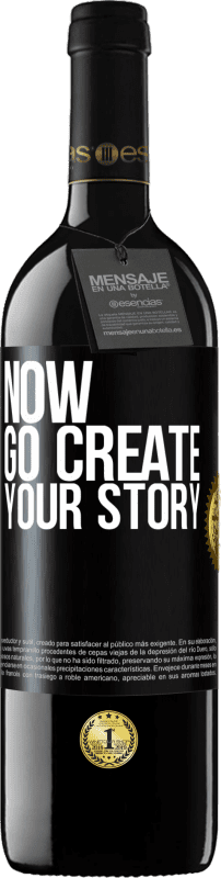 39,95 € | Vinho tinto Edição RED MBE Reserva Now, go create your story Etiqueta Preta. Etiqueta personalizável Reserva 12 Meses Colheita 2016 Tempranillo