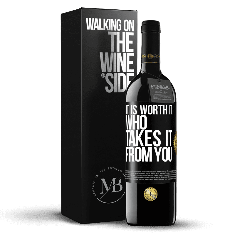 39,95 € Free Shipping | Red Wine RED Edition MBE Reserve It is worth it who takes it from you Black Label. Customizable label Reserve 12 Months Harvest 2014 Tempranillo