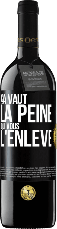 39,95 € | Vin rouge Édition RED MBE Réserve Ça vaut la peine qui vous l'enlève Étiquette Noire. Étiquette personnalisable Réserve 12 Mois Récolte 2015 Tempranillo