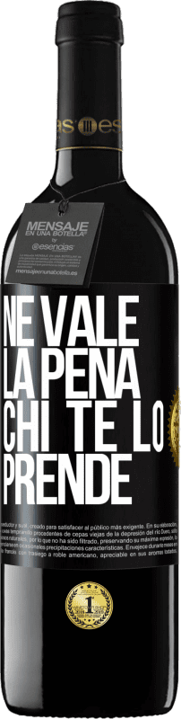 39,95 € | Vino rosso Edizione RED MBE Riserva Ne vale la pena chi te lo prende Etichetta Nera. Etichetta personalizzabile Riserva 12 Mesi Raccogliere 2015 Tempranillo