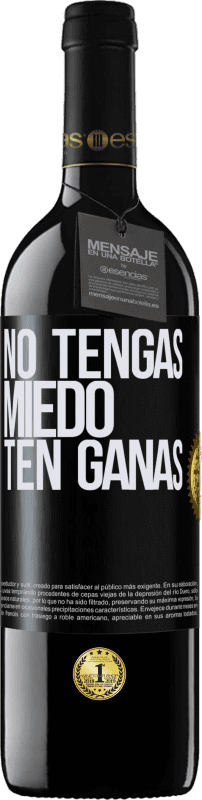 39,95 € Envío gratis | Vino Tinto Edición RED MBE Reserva No tengas miedo, ten ganas Etiqueta Negra. Etiqueta personalizable Reserva 12 Meses Cosecha 2016 Tempranillo